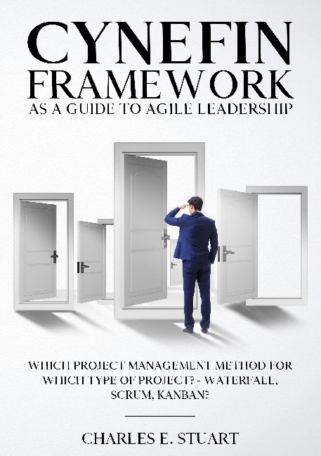 Cynefin-Framework as a Guide to Agile Leadership - Charles E. Stuart