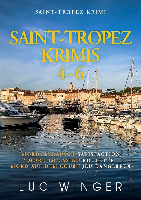 Saint-Tropez Krimis 4-6 - Luc Winger