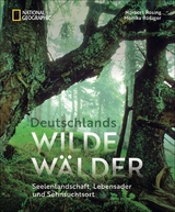 Deutschlands wilde Wälder - Norbert Rosing, Monika Rößiger