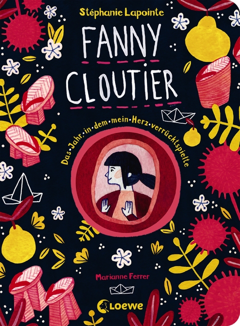 Fanny Cloutier 2 - Das Jahr, in dem mein Herz verrücktspielte - Stéphanie Lapointe