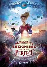 Rätselhafte Ereignisse in Perfect - Hüter der Fantasie - Helena Duggan