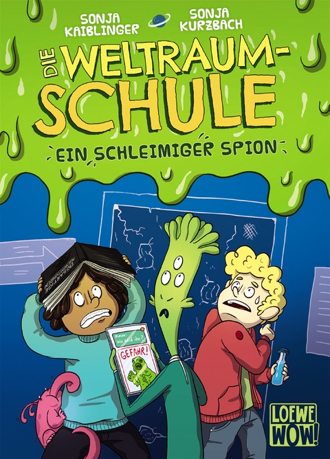 Die Weltraumschule - Ein schleimiger Spion - Sonja Kaiblinger