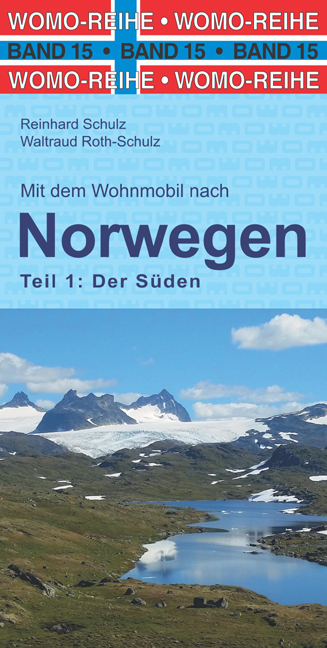 Mit dem Wohnmobil nach Süd-Norwegen - Reinhard Schulz, Waltraud Roth-Schulz