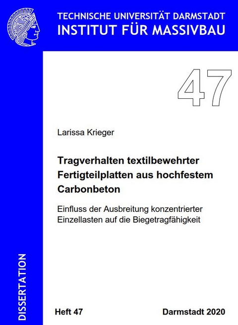 Tragverhalten textilbewehrter Fertigteilplatten aus hochfestem Carbonbeton - Larissa Krieger