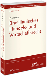 Brasilianisches Handels- und Wirtschaftsrecht - Sester, Peter