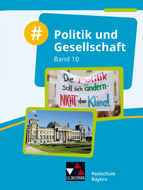 #Politik und Gesellschaft – Realschule Bayern / #Politik und Gesellschaft Realschule Bayern 10 - Florian Benz, Walter Ludwig, Nina Schröck, Philipp Beyer