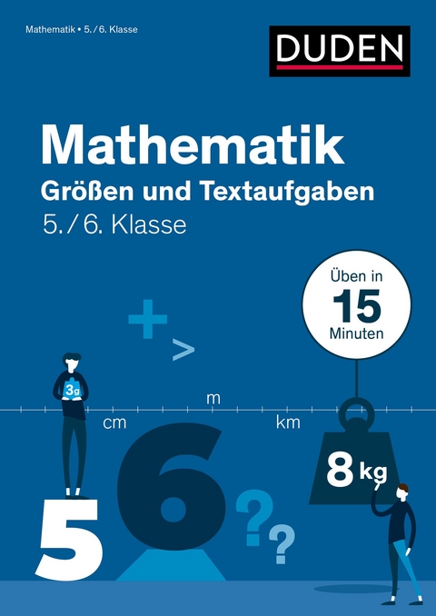 Mathe in 15 Min - Größen und Textaufgaben 5./6. Klasse - Stefan Giertzsch