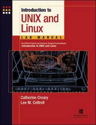 Introduction to Unix and Linux Lab Manual, Student Edition -  Lee M. Cottrell,  Catherine Creary