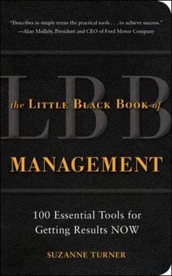 Little Black Book of Management: Essential Tools for Getting Results NOW -  Suzanne Turner