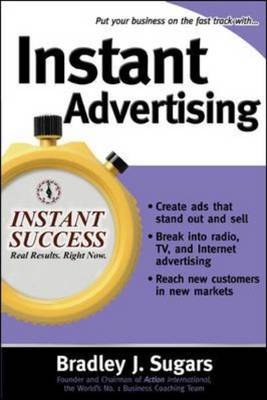 Instant Advertising -  Brad Sugars,  Bradley J. Sugars