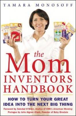 Mom Inventors Handbook -  Tamara Monosoff