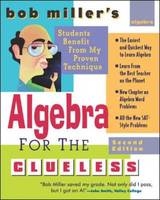 Bob Miller's Algebra for the Clueless, 2nd edition -  Bob Miller