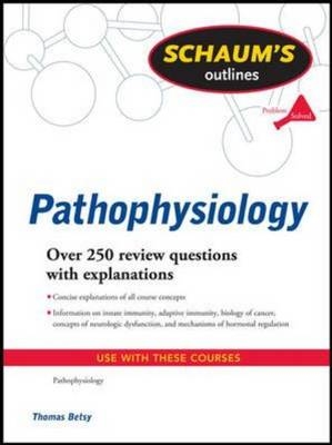 Schaum's Outline of Pathophysiology -  Tom Betsy