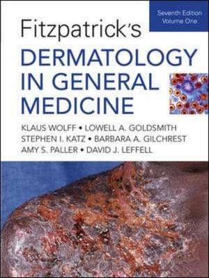 Fitzpatrick's Dermatology In General Medicine, Seventh Edition -  Barbara A. Gilchrest,  Lowell A Goldsmith,  Stephen I. Katz,  David J. Leffell,  Amy Paller,  Klaus Wolff