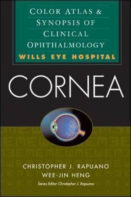 Cornea: Color Atlas & Synopsis of Clinical Ophthalmology (Wills Eye Hospital Series) -  Wee-Jin Heng,  Christopher J. Rapuano