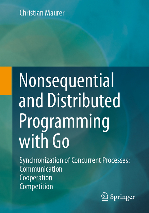 Nonsequential and Distributed Programming with Go - Christian Maurer