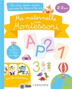 Ma maternelle avec Montessori : 2-3 ans - Lucille Hasiak