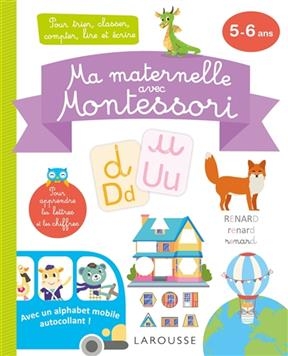 Ma maternelle avec Montessori : 5-6 ans