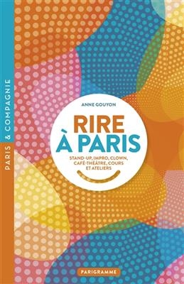 Rire à Paris : stand-up, impro, clown, café-théâtre, cours et ateliers - Anne Gouyon