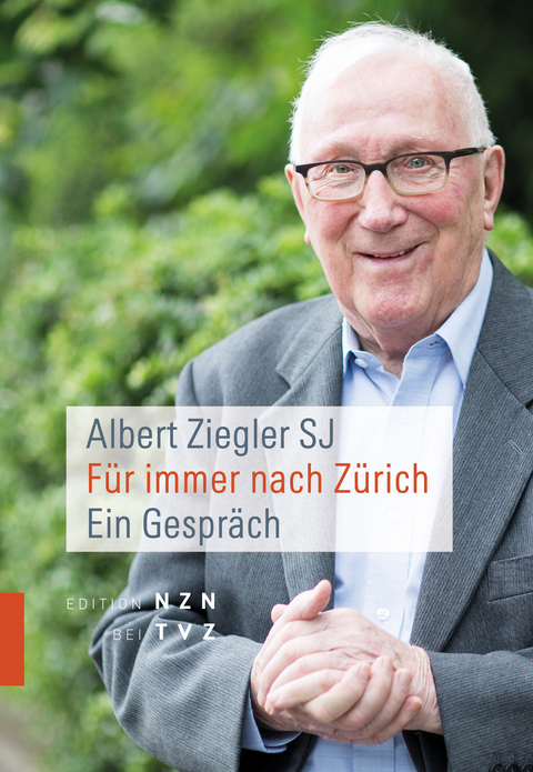 Für immer nach Zürich - Albert Ziegler SJ