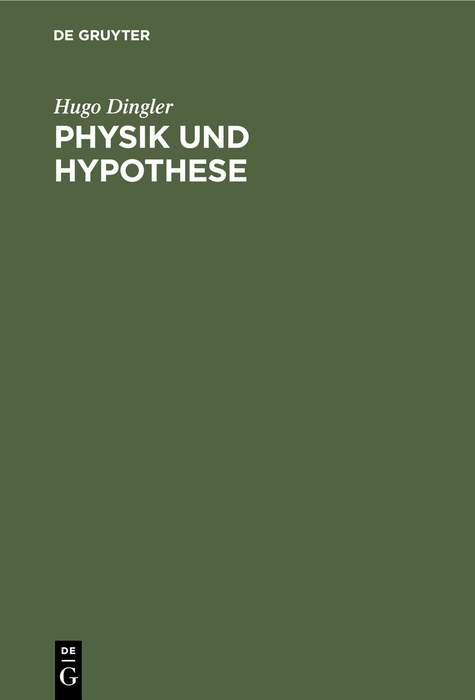 Physik und Hypothese - Hugo Dingler