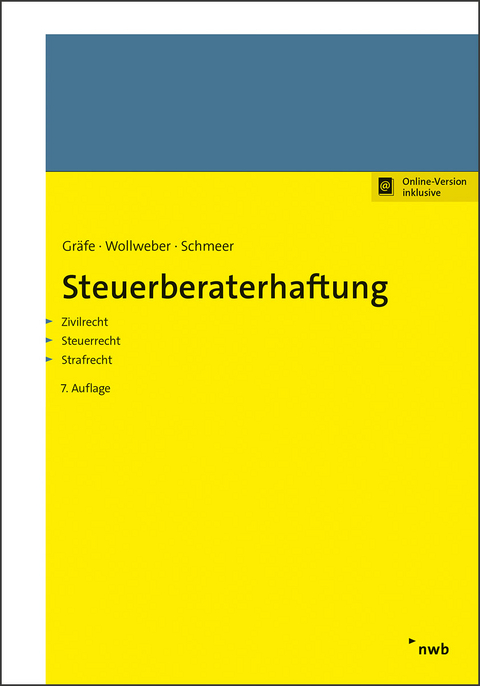 Steuerberaterhaftung - Jürgen Gräfe, Markus Wollweber, Andreas Schmeer