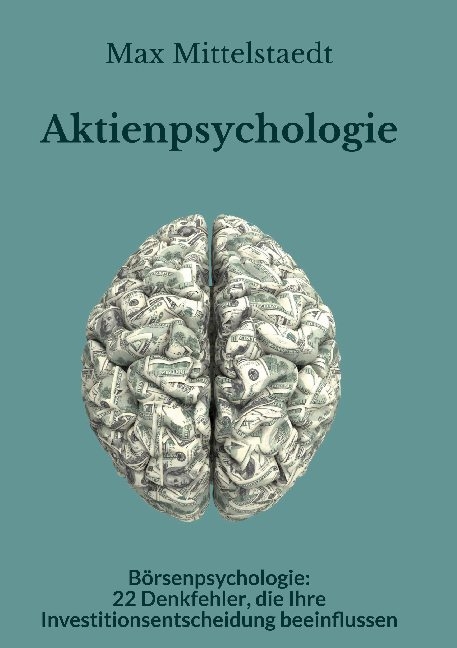 Aktienpsychologie und Börsenpsychologie - Max Mittelstaedt