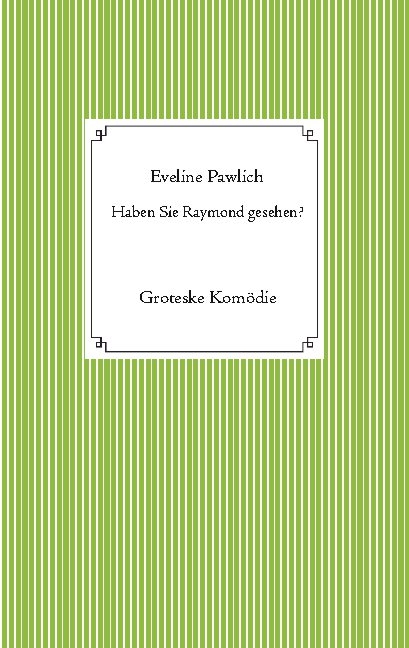 Haben Sie Raymond gesehen? - Eveline Pawlich