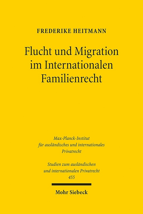 Flucht und Migration im Internationalen Familienrecht - Frederike Heitmann