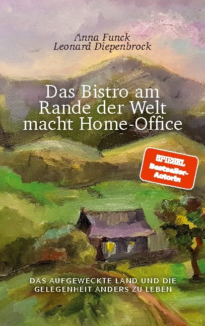 Das Bistro am Rande der Welt macht Home-Office - Anna Funck, Leonard Diepenbrock