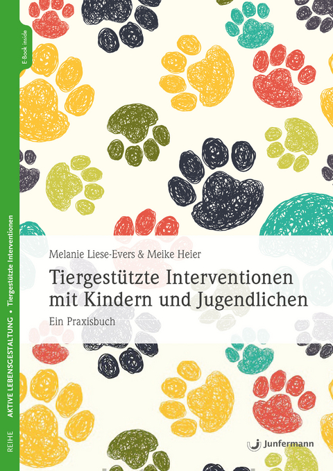 Tiergestützte Interventionen mit Kindern und Jugendlichen - Melanie Liese-Evers, Meike Heier