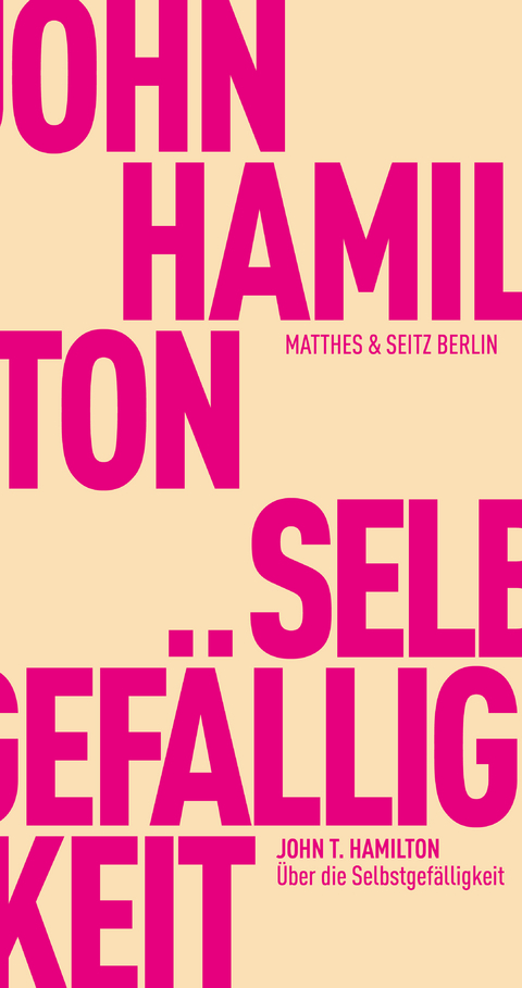 Über die Selbstgefälligkeit - John T. Hamilton