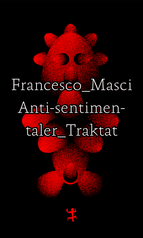 Antisentimentaler Traktat - Francesco Masci