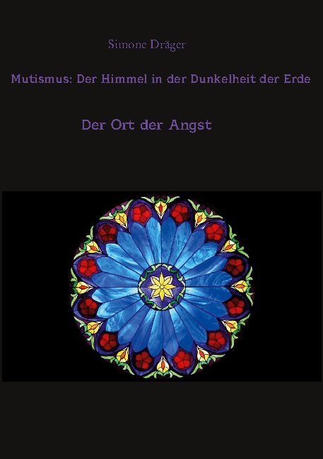 Mutismus: Der Himmel in der Dunkelheit der Erde - Simone Dräger