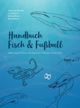 Fisch & Fußball - Johannes Gärtner, Luca Miksch, Mikko Miksch, Silvia Miksch