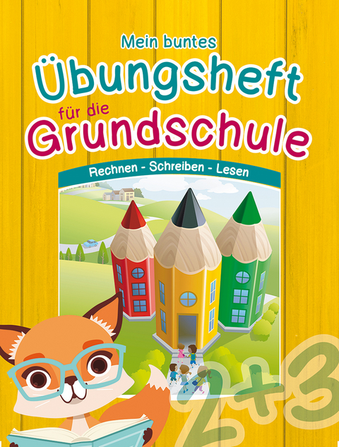 Mein buntes Übungsheft für die Grundschule