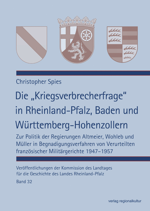 Die „Kriegsverbrecherfrage“ in Rheinland-Pfalz, Baden und Württemberg-Hohenzollern - Christopher Spies