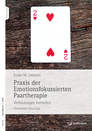 Praxis der Emotionsfokussierten Paartherapie - Sue Johnson