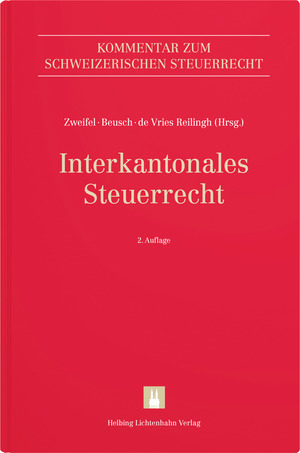 Interkantonales Steuerrecht - Arthur Brunner, Nadine Mayhall-Mannhart, Moritz Seiler, Büsra Beceren, Philipp Betschart, Michael Beusch, Daniel de Vries Reilingh, Silvia Hunziker, Martin Kocher, Nicole Elischa Krenger, Frank Lobsiger, Olivier Margraf, René Matteotti, Peter Mäusli-Allenspach, Mathias Oertli, Jakob Rütsche, Roman J. Sieber, Claudia Suter, Hannes Teuscher, Martin Zweifel