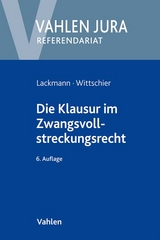 Die Klausur im Zwangsvollstreckungsrecht - Lackmann, Rolf; Wittschier, Johannes