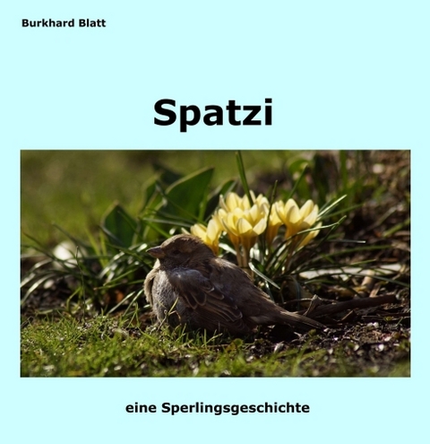 Spatzi - Burkhard Blatt