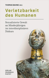 Verletzbarkeit des Humanen - 