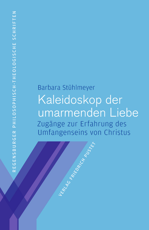 Kaleidoskop der umarmenden Liebe - Barbara Stühlmeyer