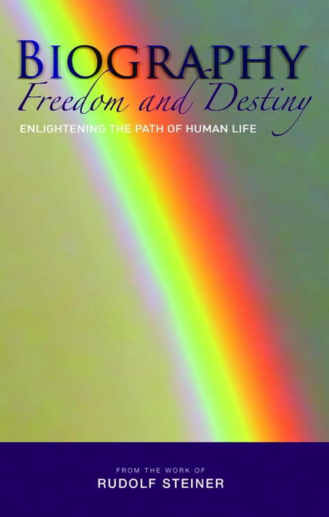 Biography: Freedom and Destiny - Rudolf Steiner