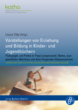 Vorstellungen von Erziehung und Bildung in Kinder- und Jugendbüchern - 