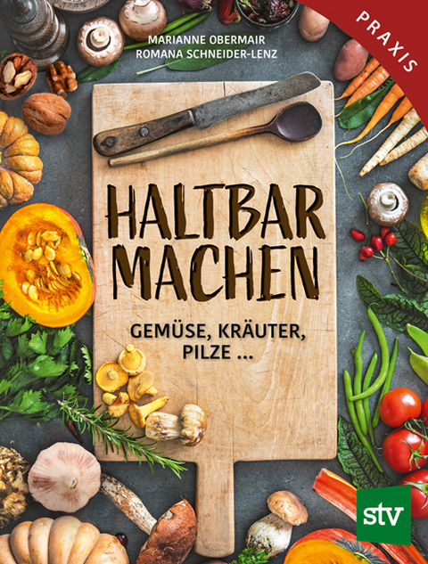 Haltbar machen - Marianne Obermair, Romana Schneider-Lenz