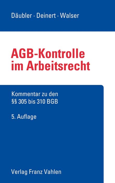 AGB-Kontrolle im Arbeitsrecht - Wolfgang Däubler, Olaf Deinert, Manfred Walser