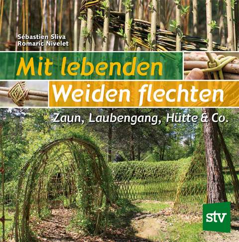 Mit lebenden Weiden flechten - Sébastien Sliva