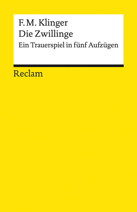 Die Zwillinge. Ein Trauerspiel in fünf Aufzügen - Friedrich Maximilian Klinger