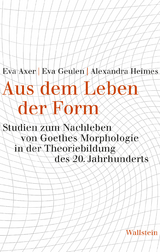 Aus dem Leben der Form - Eva Axer, Eva Geulen, Alexandra Heimes